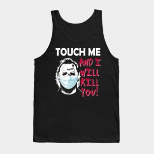 Touch Me Kill You Social Distance Tank Top